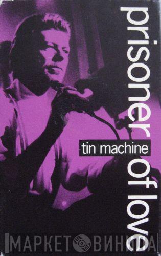 Tin Machine - Prisoner Of Love