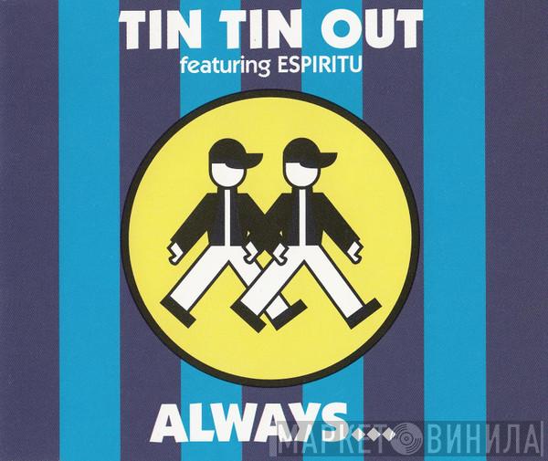 Tin Tin Out, Espiritu - Always...