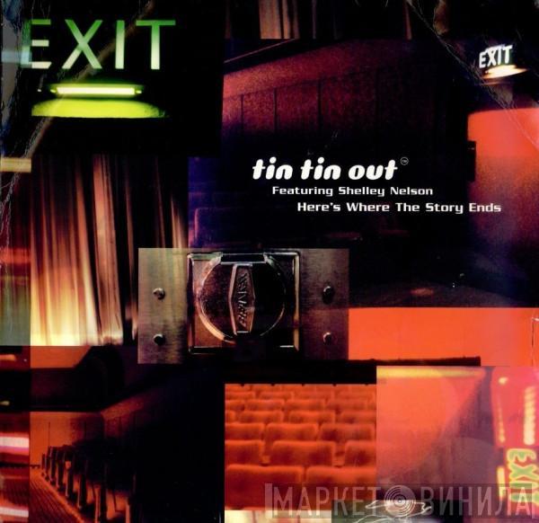Tin Tin Out, Shelley Nelson - Here's Where The Story Ends