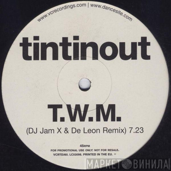 Tin Tin Out - T.W.M.