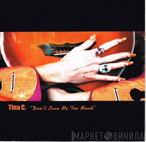 Tina C - Don't Love Me Too Much - Live