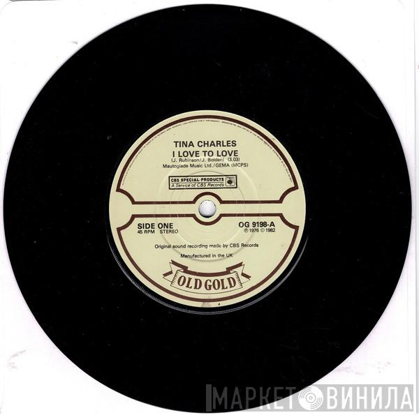  Tina Charles  - I Love To Love / You Set My Heart On Fire