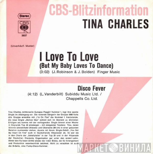  Tina Charles  - I Love To Love (But My Baby Loves To Dance)