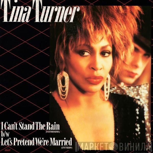 Tina Turner  - I Can't Stand The Rain b/w Let's Pretend We're Married