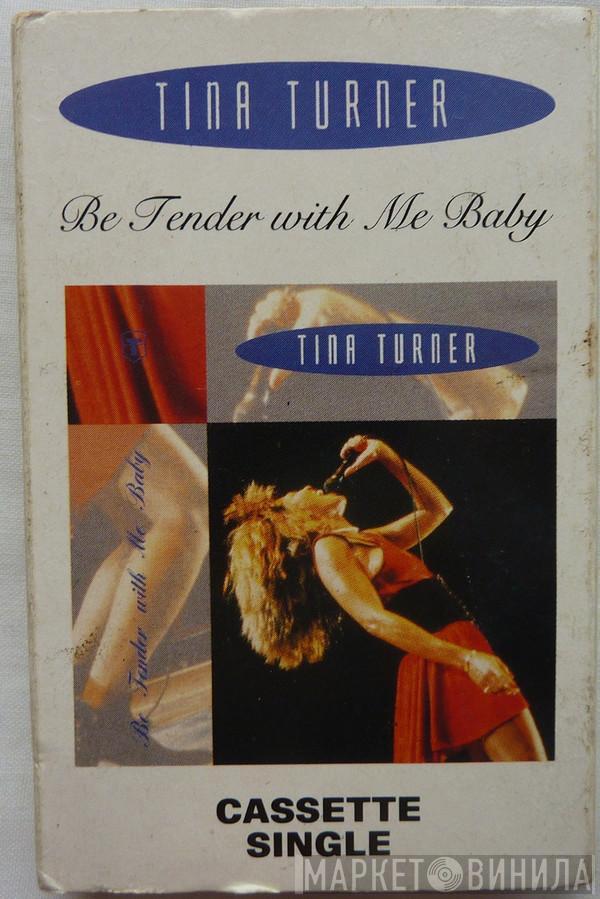  Tina Turner  - Be Tender With Me Baby