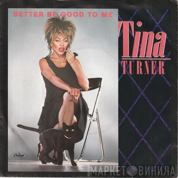 Tina Turner  - Better Be Good To Me