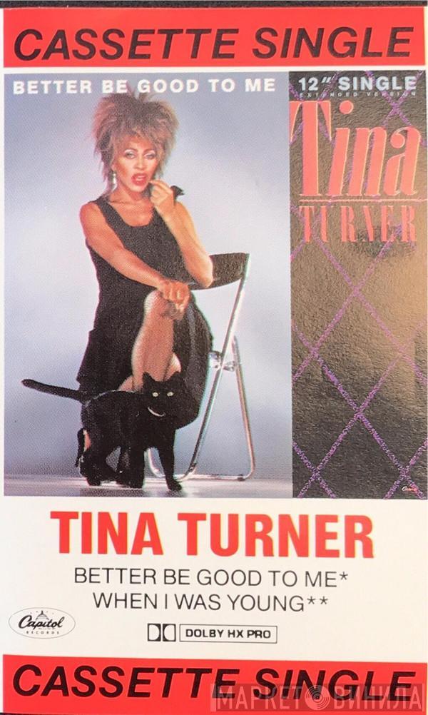  Tina Turner  - Better Be Good To Me