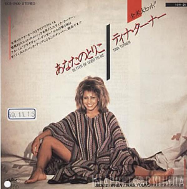  Tina Turner  - Better Be Good To Me
