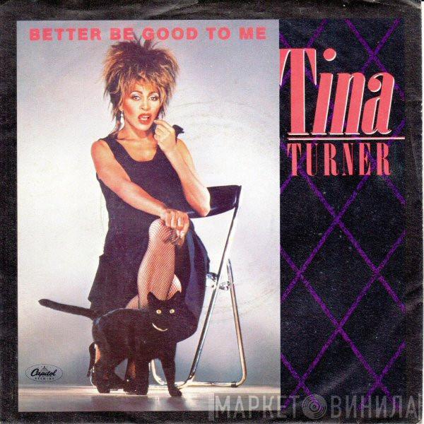  Tina Turner  - Better Be Good To Me