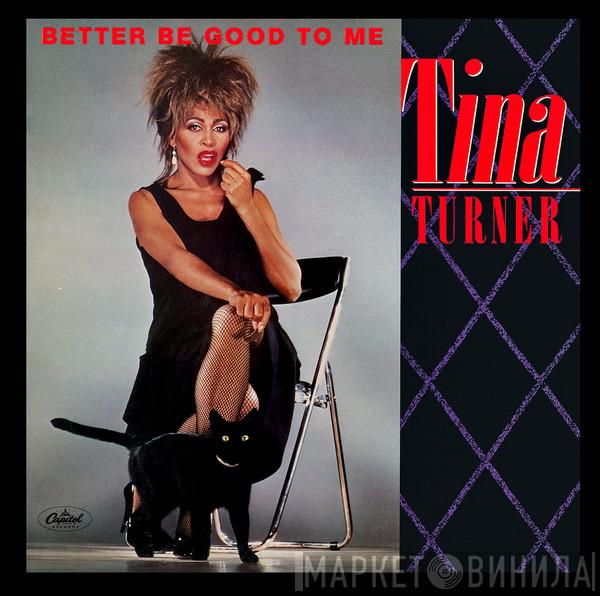 Tina Turner - Better Be Good To Me