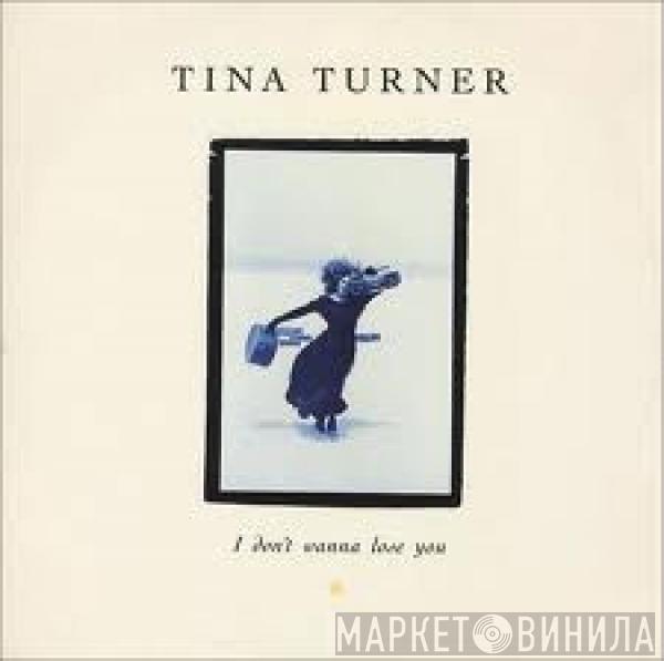  Tina Turner  - I Don't Wanna Lose You