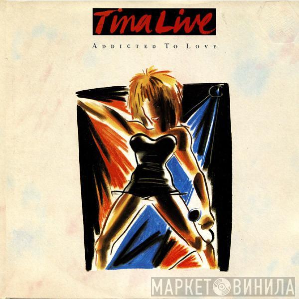  Tina Turner  - Tina Live - Addicted To Love
