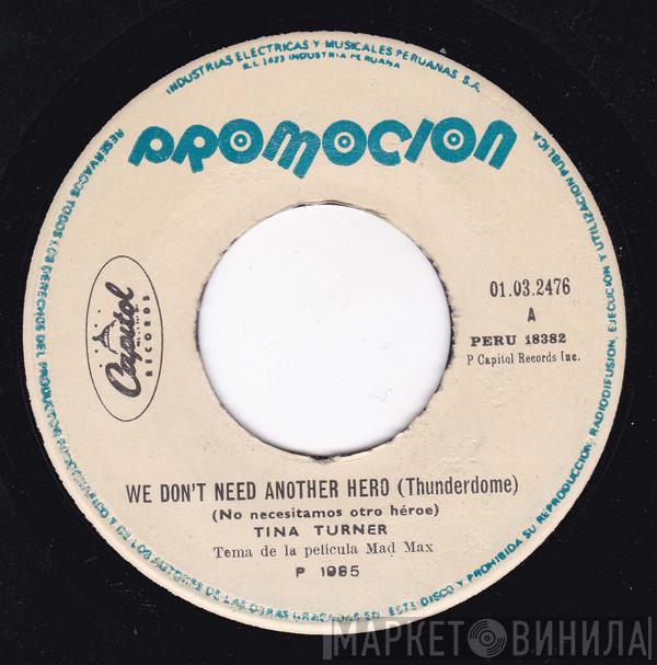  Tina Turner  - We Don't Need Another Hero (Thunderdome)