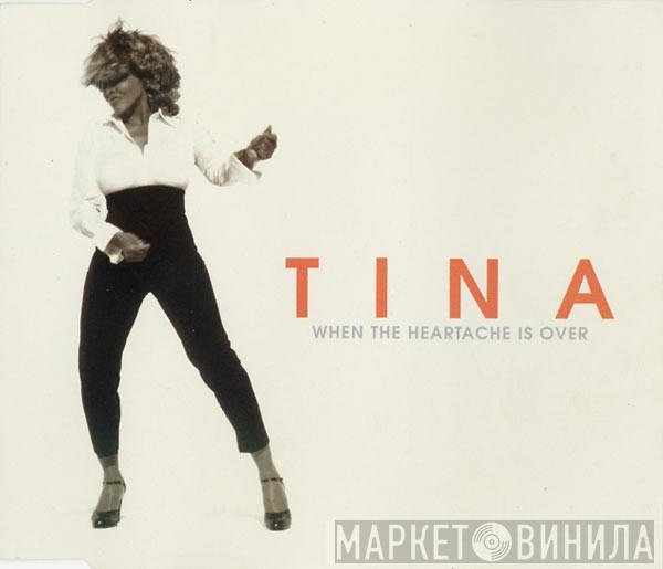  Tina Turner  - When The Heartache Is Over