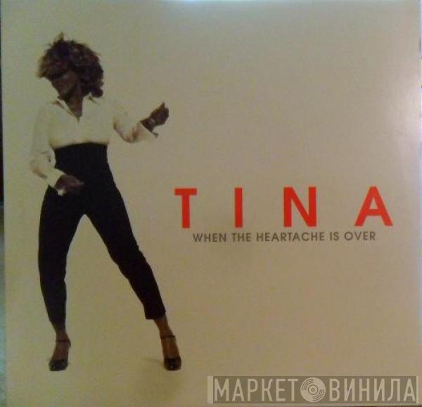  Tina Turner  - When The Heartache Is Over