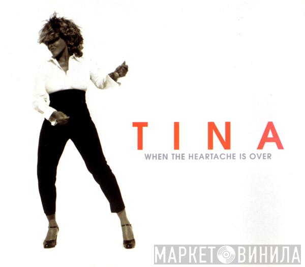 Tina Turner - When The Heartache Is Over
