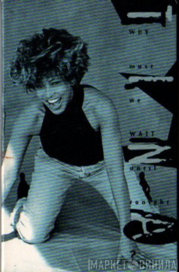  Tina Turner  - Why Must We Wait Until Tonight?