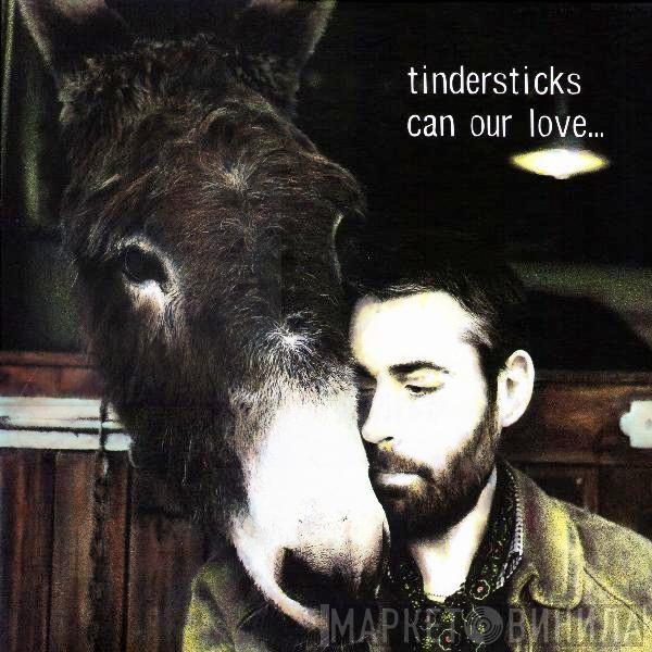Tindersticks - Can Our Love...
