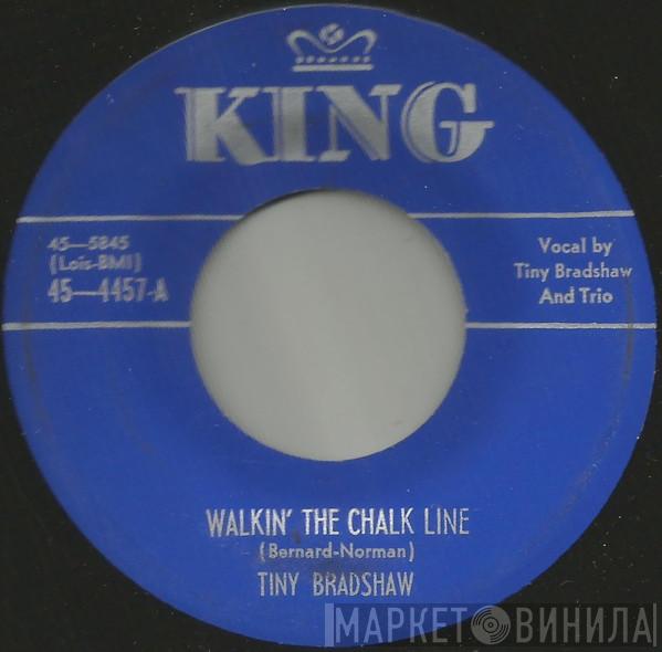 Tiny Bradshaw - Walkin' The Chalk Line