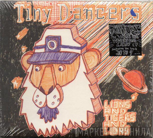Tiny Dancers - The Lions And Tigers And Lions E.P.