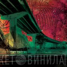  Tiny Fingers  - We Are Being Held By The Dispatcher