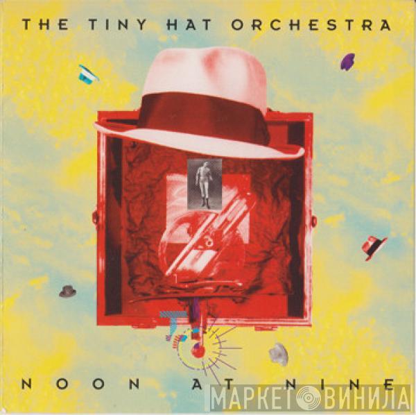  Tiny Hat Orchestra  - Noon At Nine