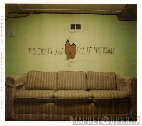  Tiny Moving Parts  - This Couch Is Long & Full Of Friendship