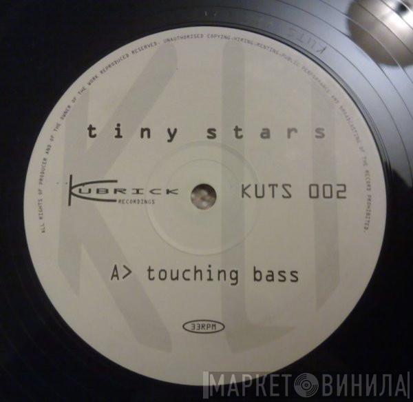 Tiny Stars - Touching Bass