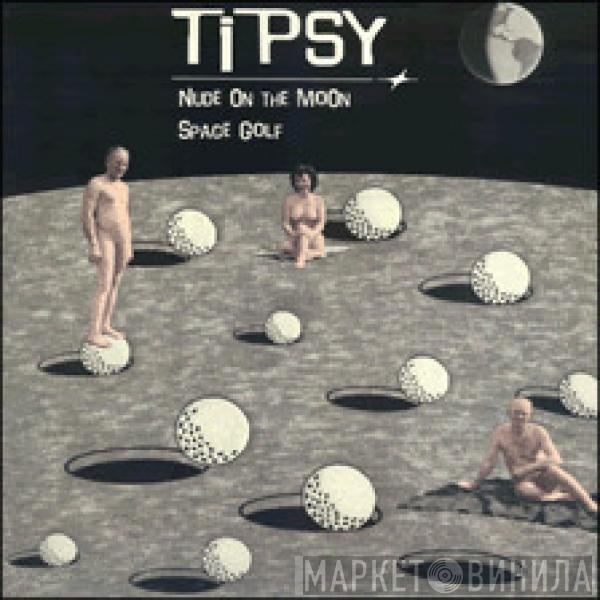 Tipsy - Nude On The Moon / Space Golf