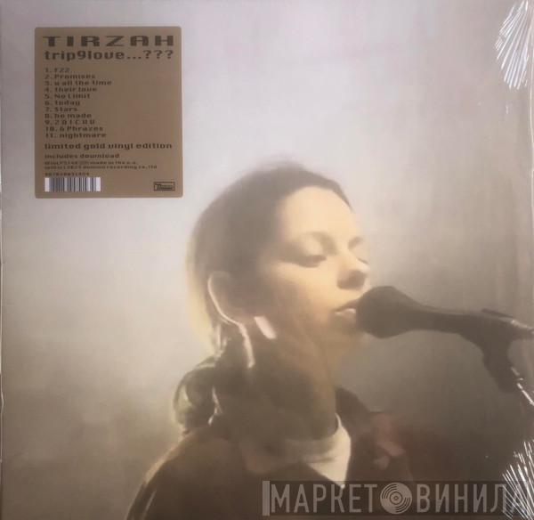 Tirzah - Trip9love​.​.​.​?​?​?