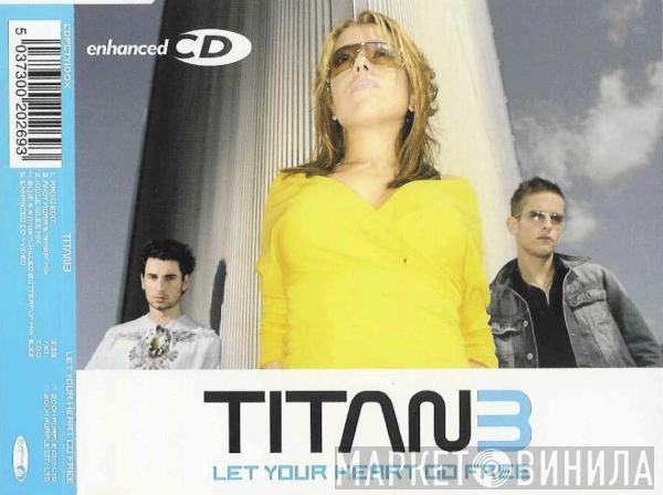  Titan 3  - Let Your Heart Go Free
