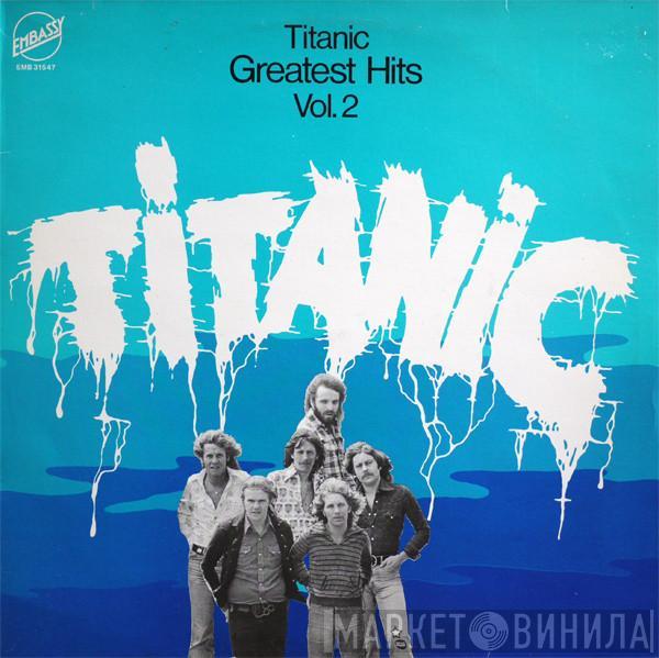 Titanic  - Greatest Hits Vol. 2