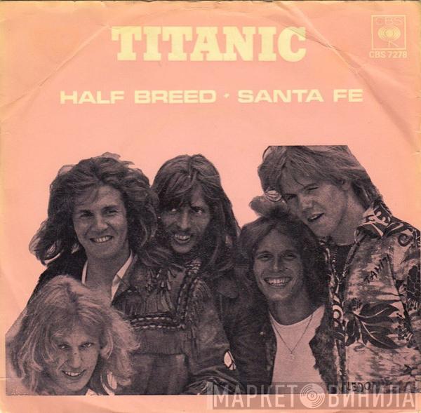  Titanic   - Half Breed - Santa Fe