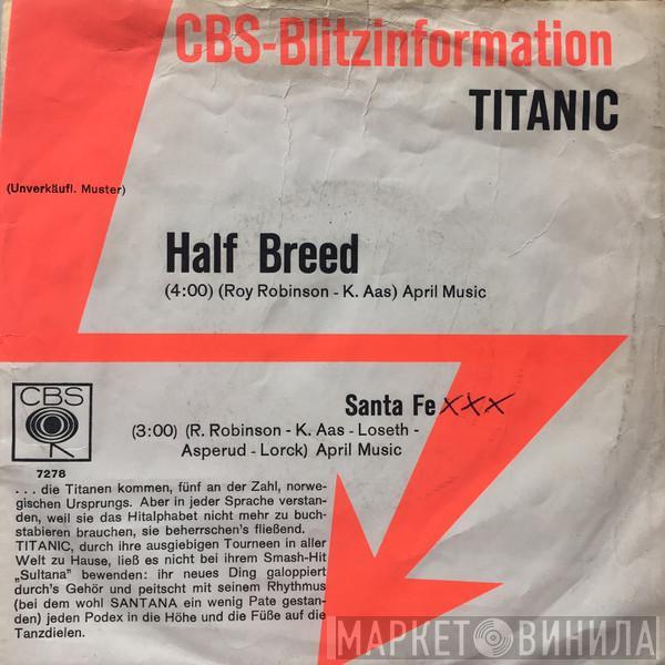  Titanic   - Half Breed - Santa Fe