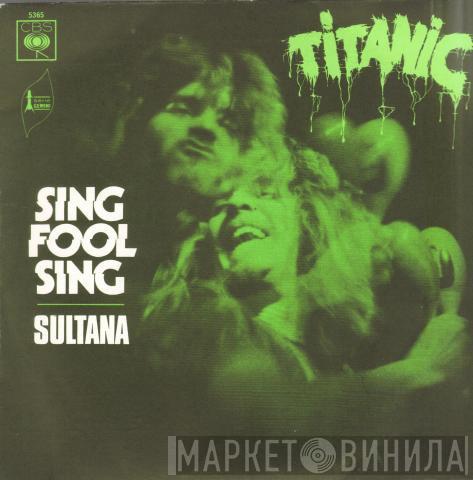  Titanic   - Sing Fool Sing