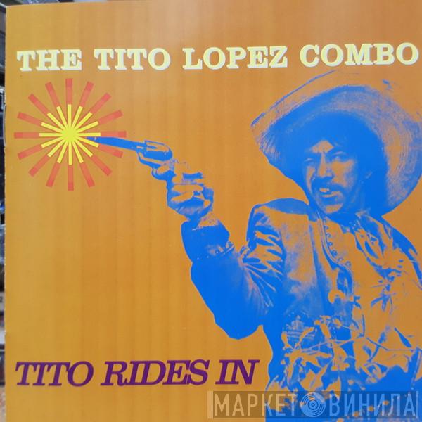 Tito Lopez Combo - Tito Rides In
