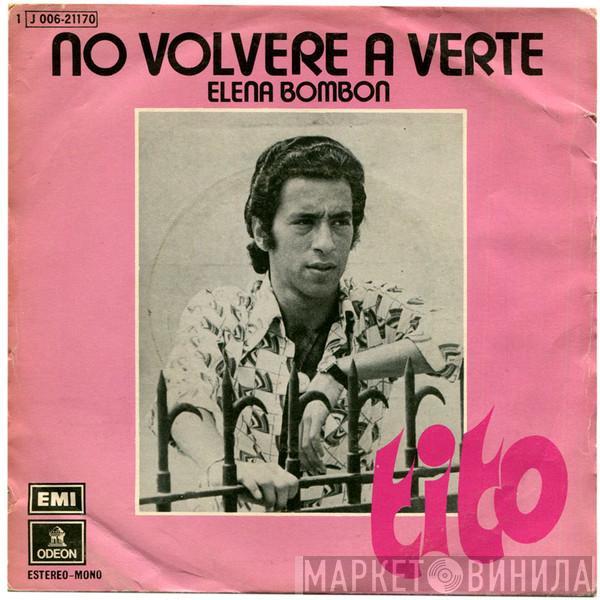 Tito  - No Volvere A Verte