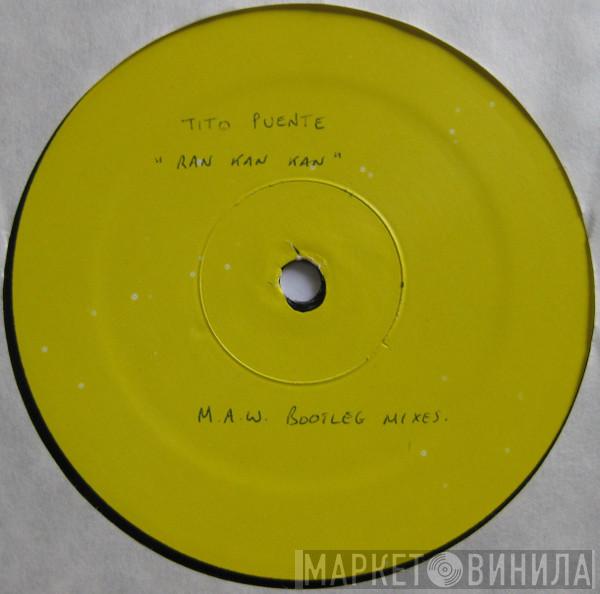Tito Puente - Ran Kan Kan (M.A.W. Bootleg Mixes)