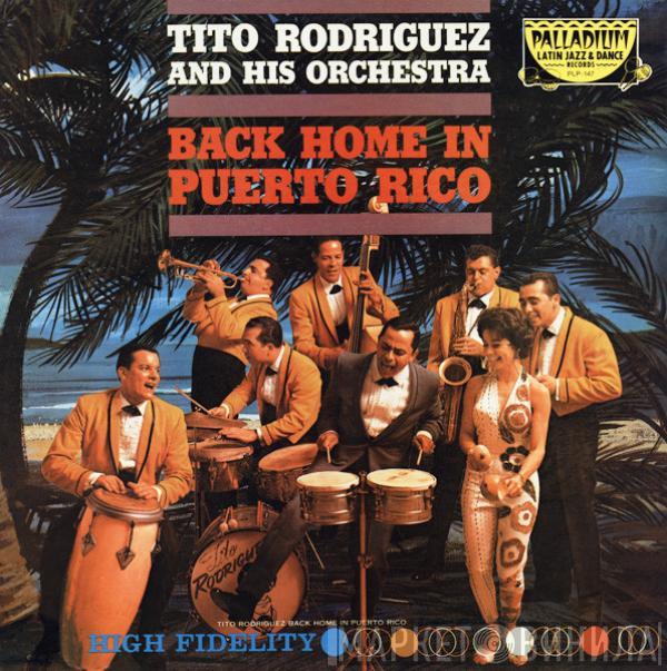 Tito Rodriguez & His Orchestra - Back Home In Puerto Rico