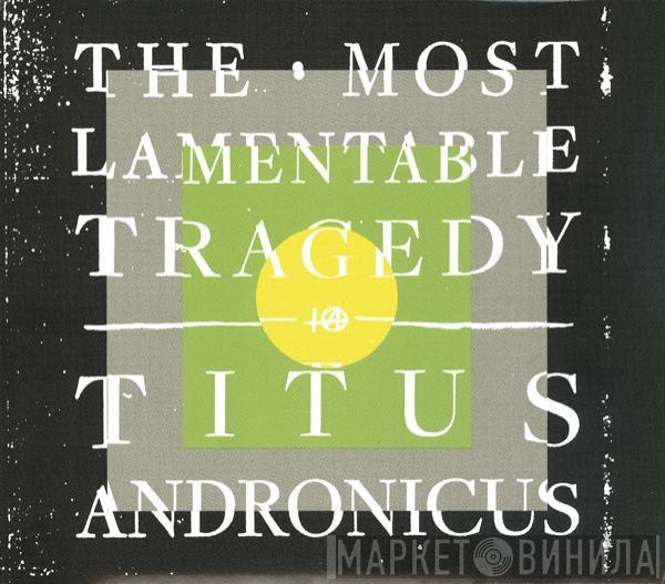 Titus Andronicus - The Most Lamentable Tragedy