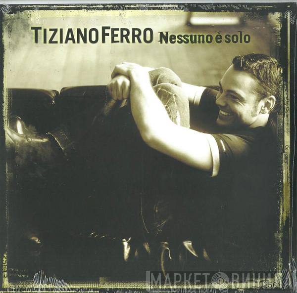 Tiziano Ferro - Nessuno E' Solo