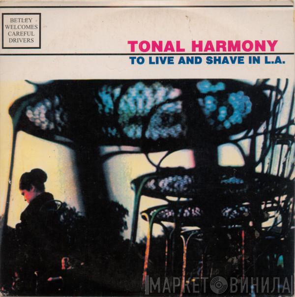 To Live And Shave In L.A. - Tonal Harmony