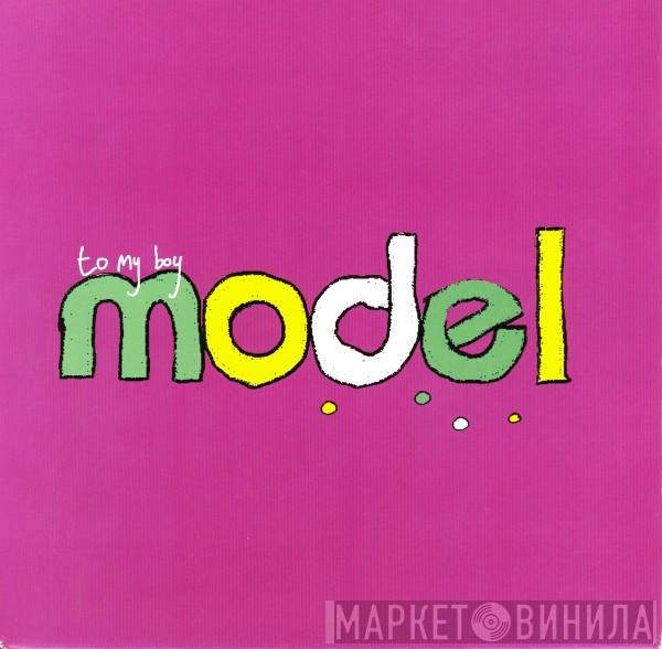 To My Boy - Model