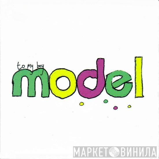 To My Boy - Model