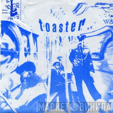 Toaster, God's Boyfriend - Huggy / I Don't Wash