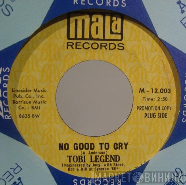 Tobi Legend - No Good To Cry / Heartbreaker