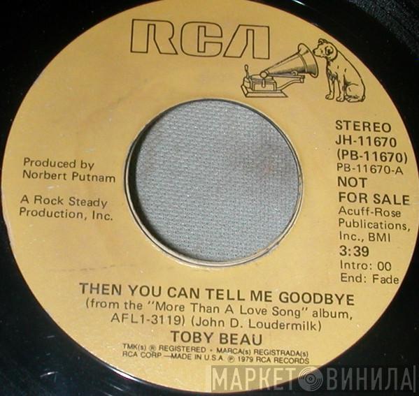 Toby Beau - Then You Can Tell Me Goodbye