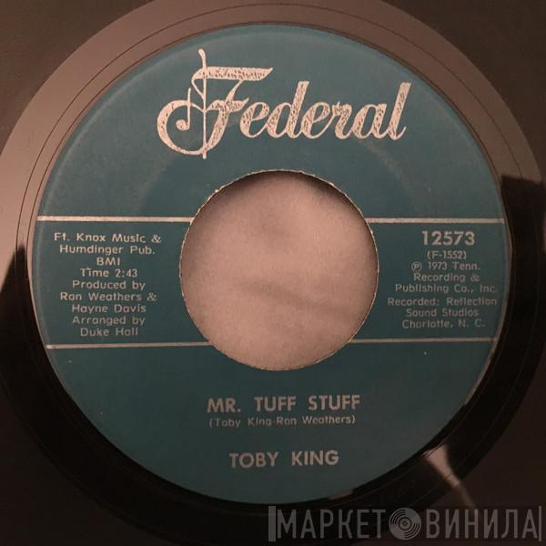 Toby King - Mr. Tuff Stuff / For The Good Times