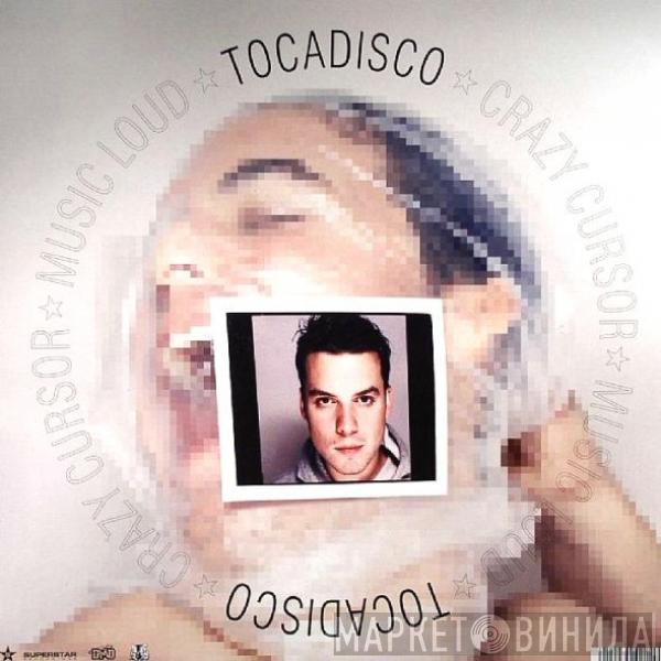  Tocadisco  - Music Loud / Crazy Cursor