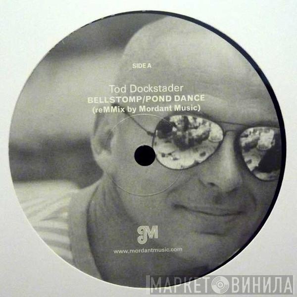 Tod Dockstader - Bellstomp/Pond Dance (reMMix By Mordant Music) / Boingo Background (Replekz By Ekoplekz)